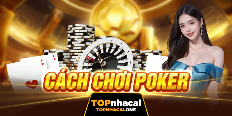 cach-choi-poker