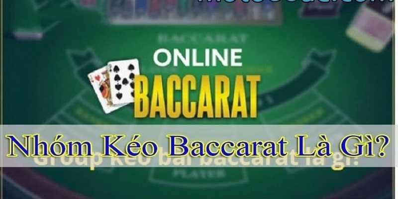 Khái niệm nhóm kéo Baccarat