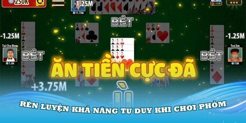 Người chơi rèn luyện khả năng tư duy khi chơi bài Phỏm online