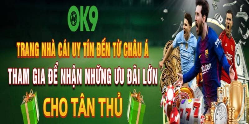 OK9 cũng góp mặt trong danh sách những nhà cái uy tín nhất hiện nay